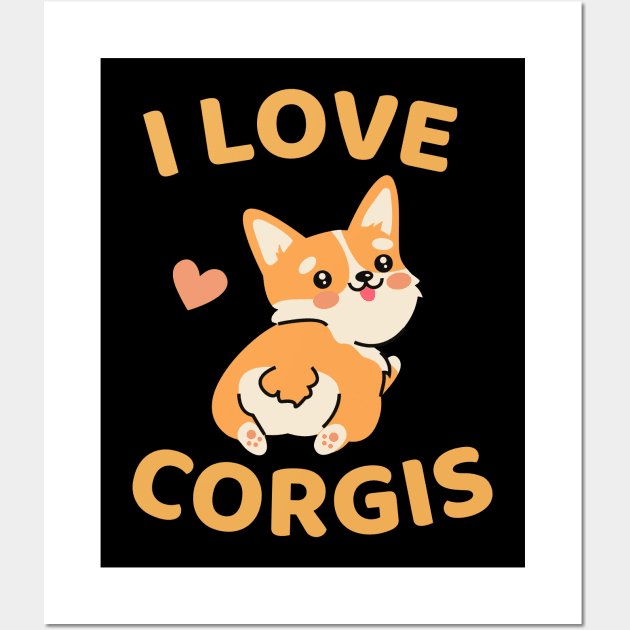 I Love Corgis Funny Cute Corgi Dog Owner Mom Wall Art by Illustradise